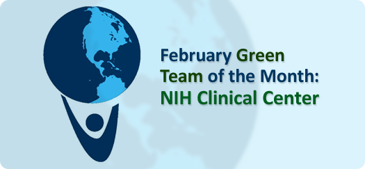 February Green Team of the Month: NIH Clinical Center 